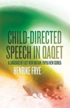 portada Child-directed Speech in Qaqet: A Language of East New Britain, Papua New Guinea (en Inglés)