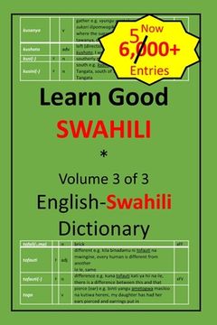 portada Learn Good Swahili: Volume 3 of 3: English-Swahili Dictionary with built-in mini-Thesaurus (en Inglés)