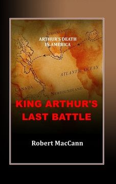 portada King Arthur's Last Battle: Arthur's Death in America (en Inglés)