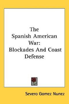 portada the spanish american war: blockades and coast defense