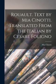 portada Rouault. Text by Mia Cinotti. Translated From the Italian by Cesare Foligno (in English)