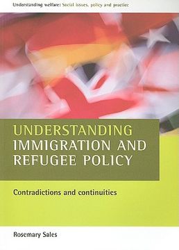 portada understanding immigration and refugee policy: contradictions and continuities (in English)
