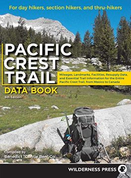 portada Pacific Crest Trail Data Book: Mileages, Landmarks, Facilities, Resupply Data, and Essential Trail Information for the Entire Pacific Crest Trail, From Mexico to Canada (en Inglés)