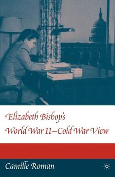 portada elizabeth bishop's world war ii-cold war view