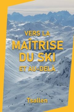 portada Vers la maîtrise du ski et au-delà (en Francés)