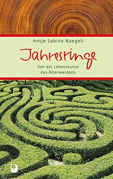portada Jahresringe: Von der Lebenskunst des Älterwerdens (Eschbacher Präsent) (in German)