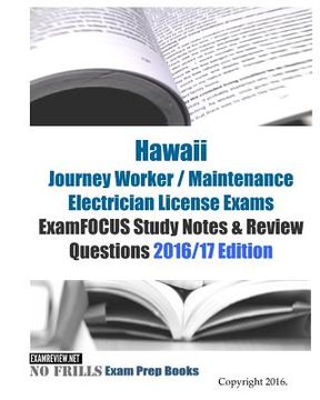 portada Hawaii Journey Worker / Maintenance Electrician License Exams ExamFOCUS Study Notes & Review Questions 2016/17 Edition (en Inglés)
