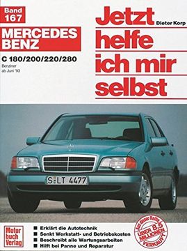 portada Mercedes Benz C-Klasse ab Juni 1993. Jetzt helfe ich mir selbst: C 180, C 200, C220, C 280 Benziner (in German)