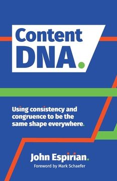 portada Content DNA: Using consistency and congruence to be the same shape everywhere 