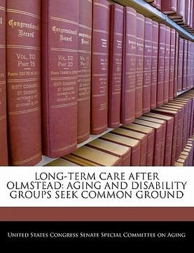 portada long-term care after olmstead: aging and disability groups seek common ground (en Inglés)