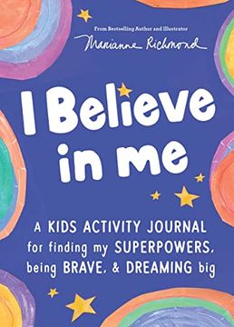 portada I Believe in me: A Kids Activity Journal for Finding Your Superpowers, Being Brave, and Dreaming big 