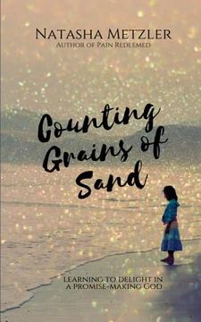 portada Counting Grains of Sand: Learning to Delight in a Promise-Making God