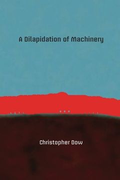 portada A Dilapidation of Machinery (in English)