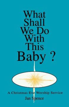 portada what shall we do with this baby?: a christmas eve worship service (in English)