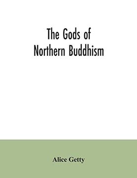 portada The Gods of Northern Buddhism: Their History; Iconography and Progressive Evolution Through the Northern Buddhist Countries (en Inglés)