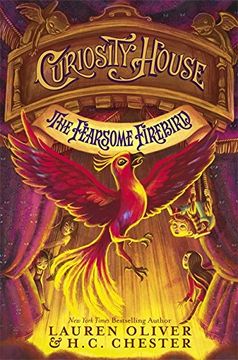 portada Curiosity House: The Fearsome Firebird (Book Three): Lauren Oliver and H C Chester (Curiosity House 3)
