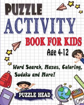 portada Puzzle Activity Book for kids Age 4-12: Word Search, Mazes, Coloring, Sudoku and More! (en Inglés)