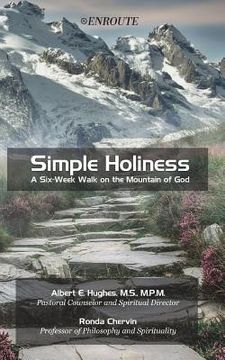 portada Simple Holiness: A Six-Week Walk on the Mountain of God (en Inglés)