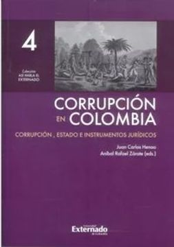 portada Corrupción en Colombia Tomo 4 Corrupción, Estado e instrumentos jurídicos