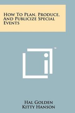 portada how to plan, produce, and publicize special events (en Inglés)
