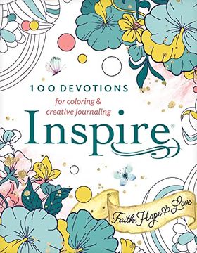 portada Inspire: Faith, Hope & Love: 100 Devotions for Coloring and Creative Journaling (in English)
