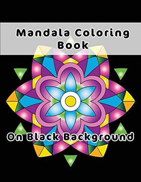 portada Mandala Coloring Book on Black Background: 50 Unique Simple Mandalas to Color on Black Pages - Relieve Stress and Cultivate a Calm Mind (en Inglés)