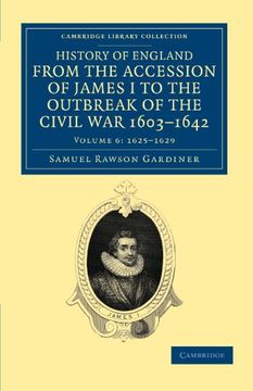 portada History of England From the Accession of James i to the Outbreak of the Civil War, 1603 1642: Volume 6 (Cambridge Library Collection - British & Irish History, 17Th & 18Th Centuries) (en Inglés)