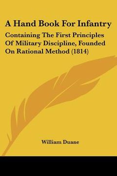 portada a hand book for infantry: containing the first principles of military discipline, founded on rational method (1814) (en Inglés)