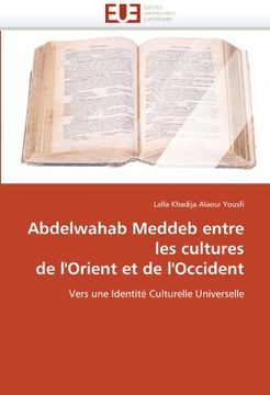 portada Abdelwahab Meddeb Entre Les Cultures de L'Orient Et de L'Occident