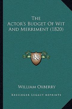 portada the actor's budget of wit and merriment (1820) (en Inglés)