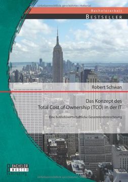 portada Das Konzept des Total Cost of Ownership (TCO) in der IT: Eine betriebswirtschaftliche Gesamtkostenrechnung