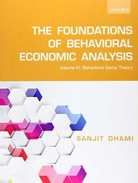 portada The Foundations of Behavioral Economic Analysis: Volume iv: Behavioral Game Theory (in English)