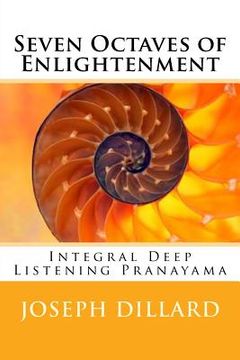 portada Seven Octaves of Enlightenment: Integral Deep Listening Pranayama