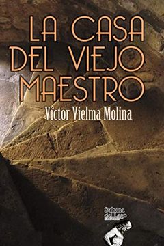portada La Casa del Viejo Maestro (in Spanish)