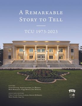 portada A Remarkable Story to Tell: Tcu 1973-2023