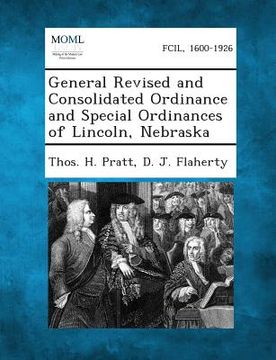 portada General Revised and Consolidated Ordinance and Special Ordinances of Lincoln, Nebraska (en Inglés)