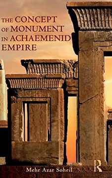portada The Concept of Monument in Achaemenid Empire (en Inglés)