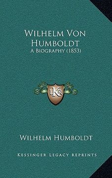 portada wilhelm von humboldt: a biography (1853) (in English)