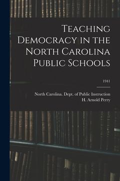 portada Teaching Democracy in the North Carolina Public Schools; 1941 (en Inglés)