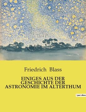 portada Einiges Aus Der Geschichte Der Astronomie Im Alterthum (in German)