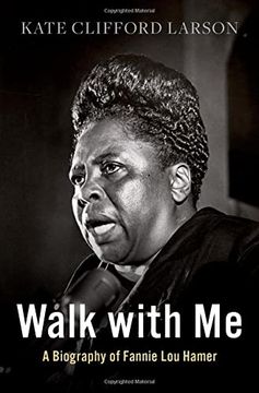 portada Walk With me: A Biography of Fannie lou Hamer (in English)