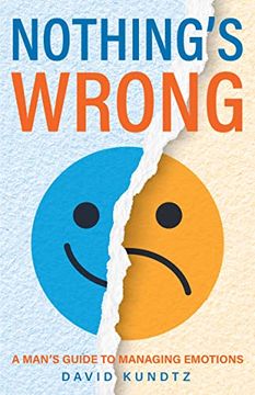 portada Nothing'S Wrong: A Man'S Guide to Managing Emotions 