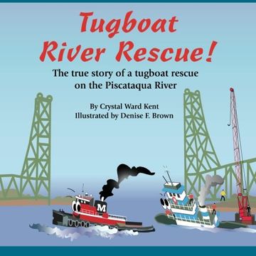 portada Tugboat River Rescue!: The true story of a tugboat rescue on the Piscataqua River (Volume 1)
