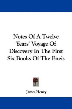 portada notes of a twelve years' voyage of discovery in the first six books of the eneis (en Inglés)