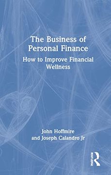 portada The Business of Personal Finance: How to Improve Financial Wellness (en Inglés)