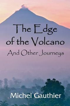 portada The Edge of the Volcano: And other Journeys (en Inglés)