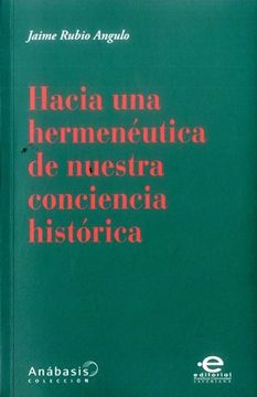 portada HACIA UNA HERMENEUTICA DE NUESTRA CONCIENCIA HISTÓRICA