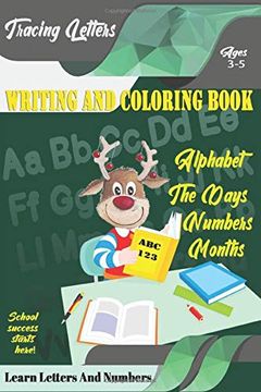 portada Learn Letters and Numbers abc 123 Writing and Coloring Book: A fun Book to Practice Writing for Kids Ages 3-5 for k-2 & k-3 Students, 110 Pages, 6x9 Inches (in English)