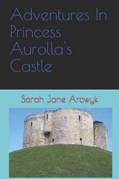 portada Adventures in Princess Aurolla's Castle (en Inglés)
