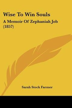 portada wise to win souls: a memoir of zephaniah job (1857) (en Inglés)